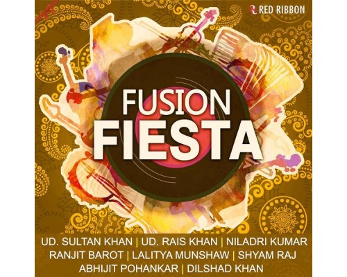 Ustad Rais Khan, Ustad Sultan Khan, Suhel Rais Khan, Dilshaad, Chintoo Singh, Shayamrajji, Kamal & Indrajeet - Fusion Fiesta Ustad Rais Khan, Ustad Sultan Khan, Suhel Rais Khan, Dilshaad, Chintoo Singh, Shayamrajji, Kamal & Indrajeet - Fusion Fiesta