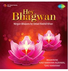 Ustad Rashid Khan - Hey Bhagwan