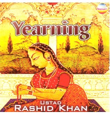 Ustad Rashid Khan - Yearning