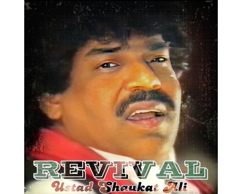 Ustad Shaukat Ali - REVIVAL