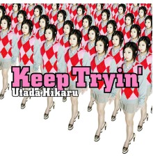 Utada Hikaru - Keep Tryin'