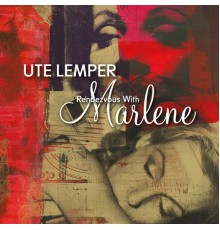 Ute Lemper - Rendezvous with Marlene