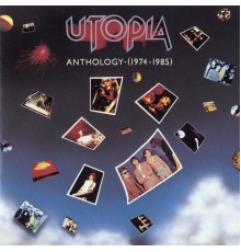 Utopia - Anthology (1974-1985)