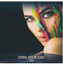 V6 - Open Your Eyes