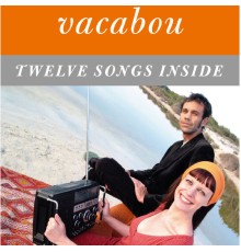 VACABOU - Twelve Songs Inside