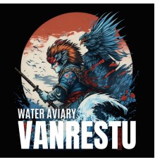 VANRESTU - WATER AVIARY