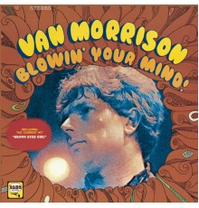 VAN MORRISON - Blowin' Your Mind!