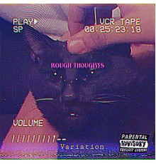 VARIATION - Rough Thoughts
