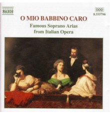 VARIOUS BAND - O MIO BABBINO CARO - FAMOUS SOPRANO ARIAS FROM ITALIAN OPERA