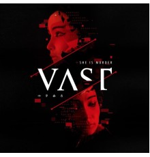 VAST - She Is Murder