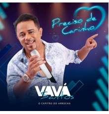 VAVÁ SANTOS - Preciso de Carinho