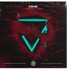 VEME - I Want You