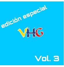 VHG - Edición Especial, Vol. 3