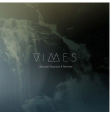 VIMES - Celestial (Reprise) & Remixes