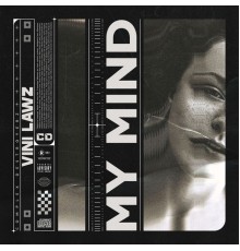 VINI LAWZ - My Mind