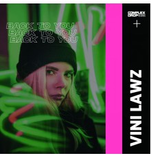 VINI LAWZ - Back To You