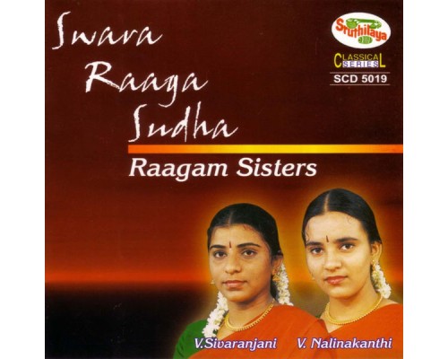 V.Sivaranjani & V.Nalinakanthi - Swara Raaga Sudha