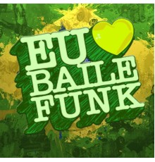 VVAA - Eu Amo Baile Funk