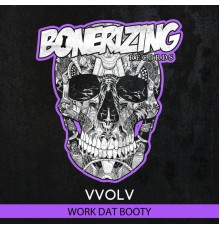 VVOLV - Work Dat Booty