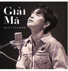 Vũ Cát Tường - Giải mã