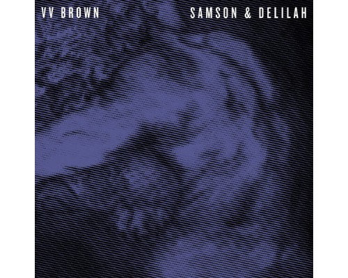 V V Brown - Samson & Delilah