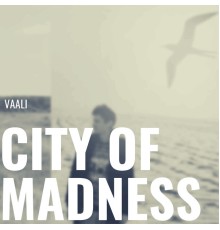 Vaali - City of Madness