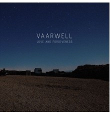 Vaarwell - Love and Forgiveness