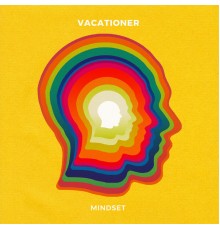 Vacationer - Mindset