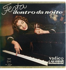 Vadico e seu conjunto instrumental - Festa Dentro da Noite