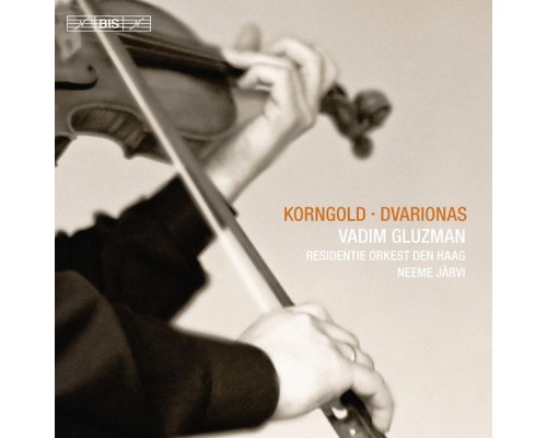 Vadim Gluzman, violon - Erich Wolfgang Korngold - Balys Dvarionas : Concertos pour violon Vadim Gluzman, violon - Erich Wolfgang Korngold - Balys Dvarionas : Concertos pour violon