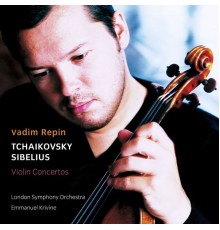 Vadim Repin, LSO, Emmanuel Krivine - Tchaikovsky & Sibelius : Violin Concertos