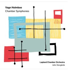 Vagn Holmboe - Symphonies de chambre
