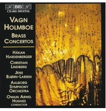 Vagn Holmboe - HOLMBOE: Brass Concertos