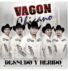 Vagon Chicano - Desnudo Y Herido