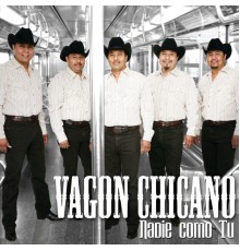 Vagon Chicano - Nadie Como Tu