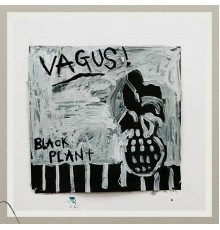 Vagus - Black Plant