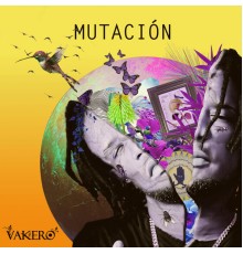 Vakero - Mutacion