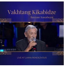 Vakhtang Kikabidze - Live at Laima Rendzezvous (Live)