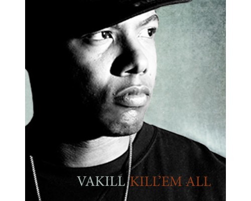 Vakill - Kill 'Em All