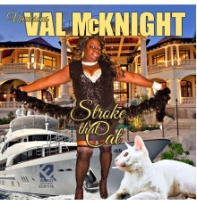 Val McKnight - Stroke That Cat