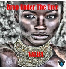 Valda - Drop Under the Tree