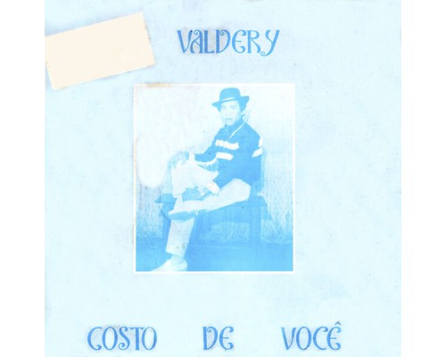 Valdery - Gosto de Você