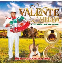 Valente Serrano - Estoy Agradecido