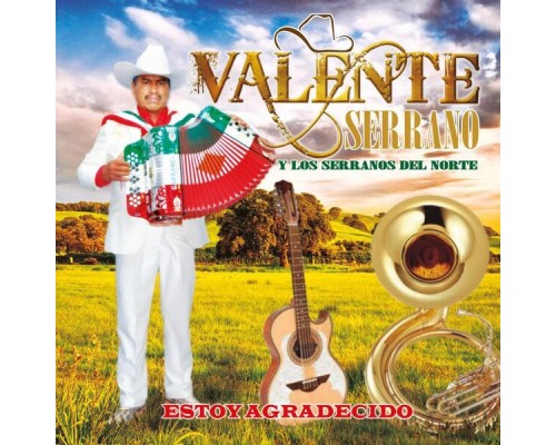 Valente Serrano - Estoy Agradecido