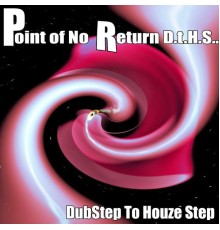 Valentini J - Point of No Return D.t.H.S.. (Dubstep to Houze Step)