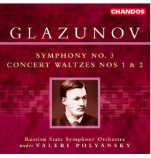 Valeri Kuzmich Polyansky, Russian State Symphony Orchestra - Glazunov: Symphony No. 3 & Concert Waltzes Nos. 1 and 2