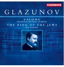 Valeri Kuzmich Polyansky, Russian State Symphony Orchestra, Russian State Symphonic Cappella - Glazunov: The King of the Jews & Introduction and Dance of Salome