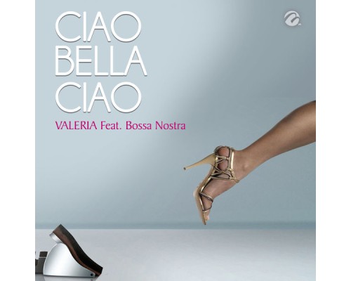 Valeria - Ciao Bella Ciao