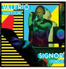 Valerio Marzolini - Signor Fonico