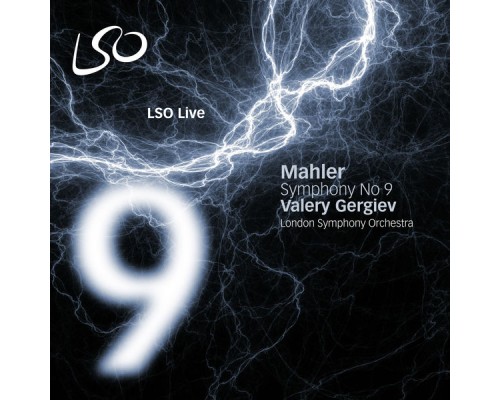 Valery Gergiev, London Symphony Orchestra - Mahler: Symphony No. 9 Valery Gergiev, London Symphony Orchestra - Mahler: Symphony No. 9